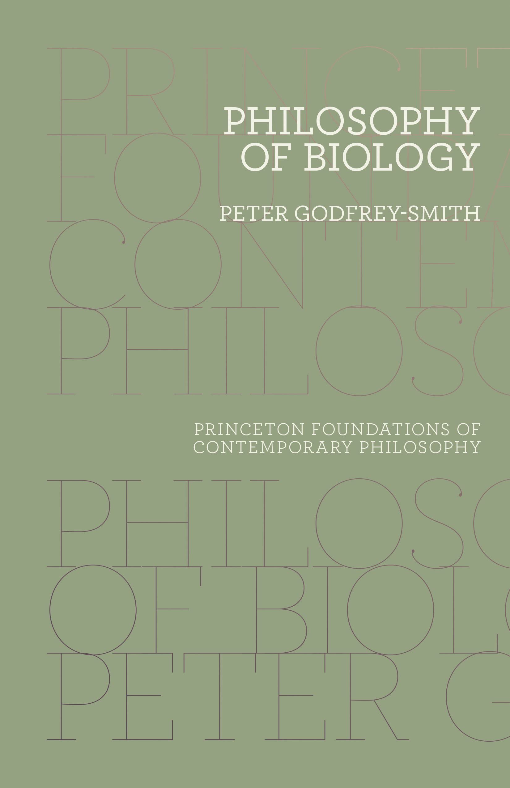 Philosophy of Biology (Princeton Foundations of Contemporary Philosophy): 8