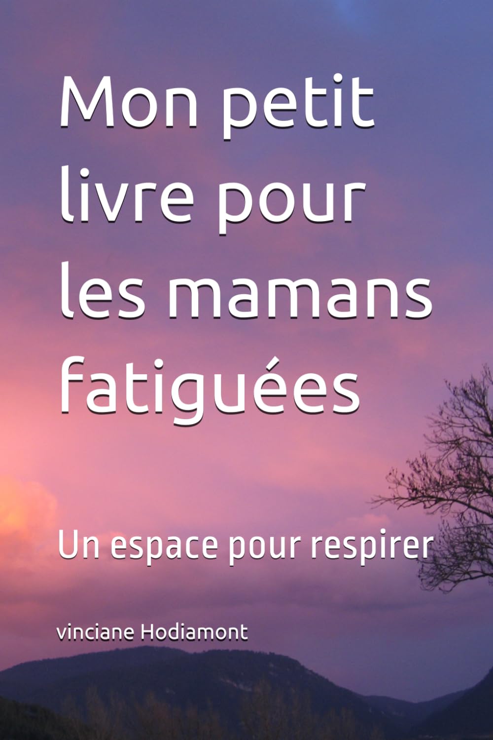 Mon petit livre pour les mamans fatiguées: Un espace pour respirer