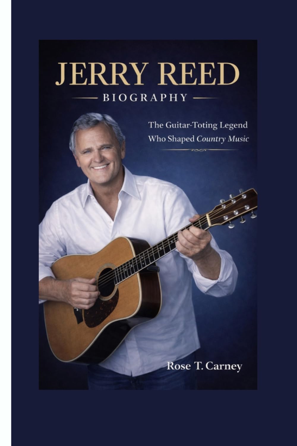 JERRY REED BIOGRAPHY: The Guitar-Toting Legend Who Shaped Country Music
