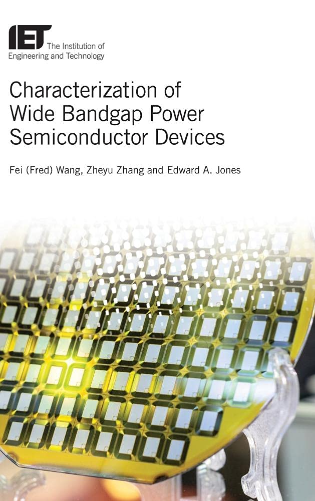 Characterization of Wide Bandgap Power Semiconductor Devices by Fei Wang, ...