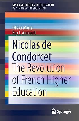 Nicolas de Condorcet: The Revolution of French Higher Education (SpringerBriefs in Education)-Wow! eBook
