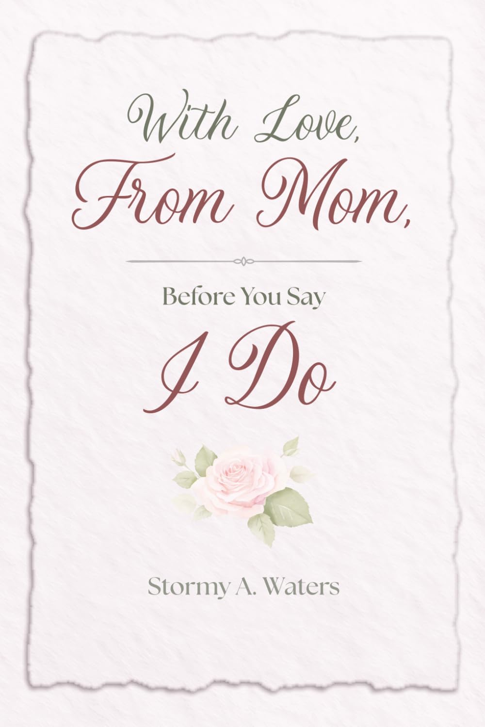 With Love, From Mom: Before You Say I Do