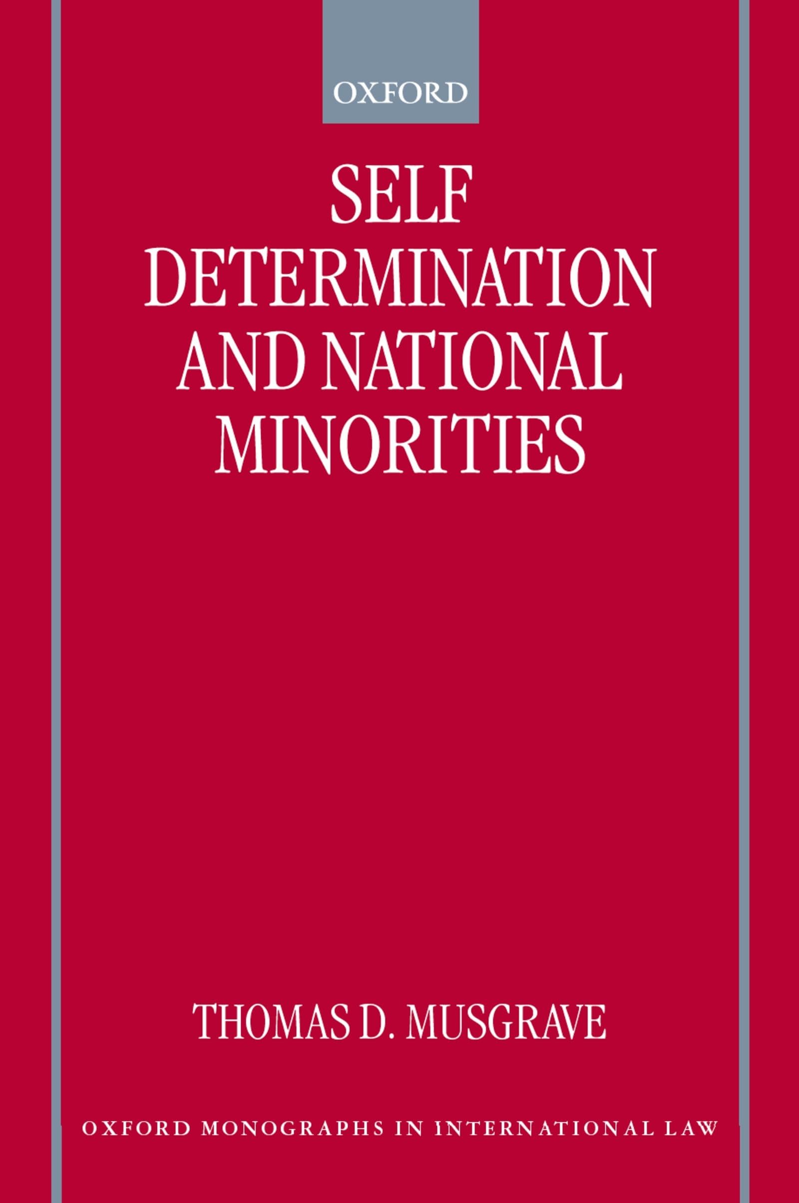Self-Determination and National Minorities (Oxford Monographs in International Law)