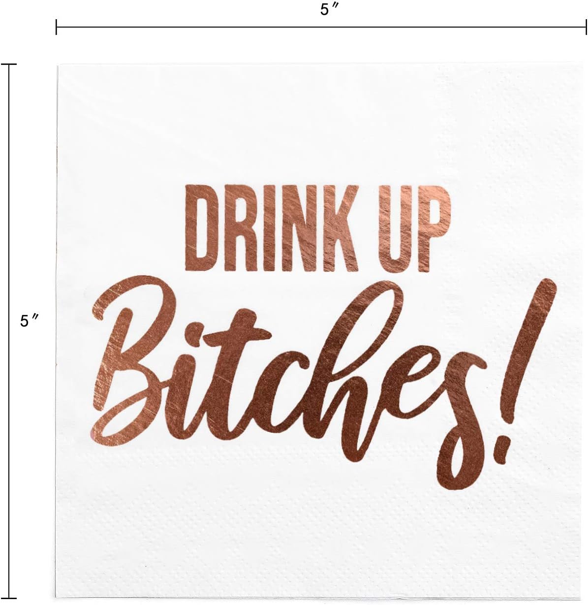 Cocktail Paper Napkins- Fancy Printed Napkins with ''Drink Up B!tches'' Emboss in Rose Gold Foil Letters- Ideal for Bachelorette Party Decorations- Beverage Napkins- Folded 5 x 5 Inches (50 Pack)