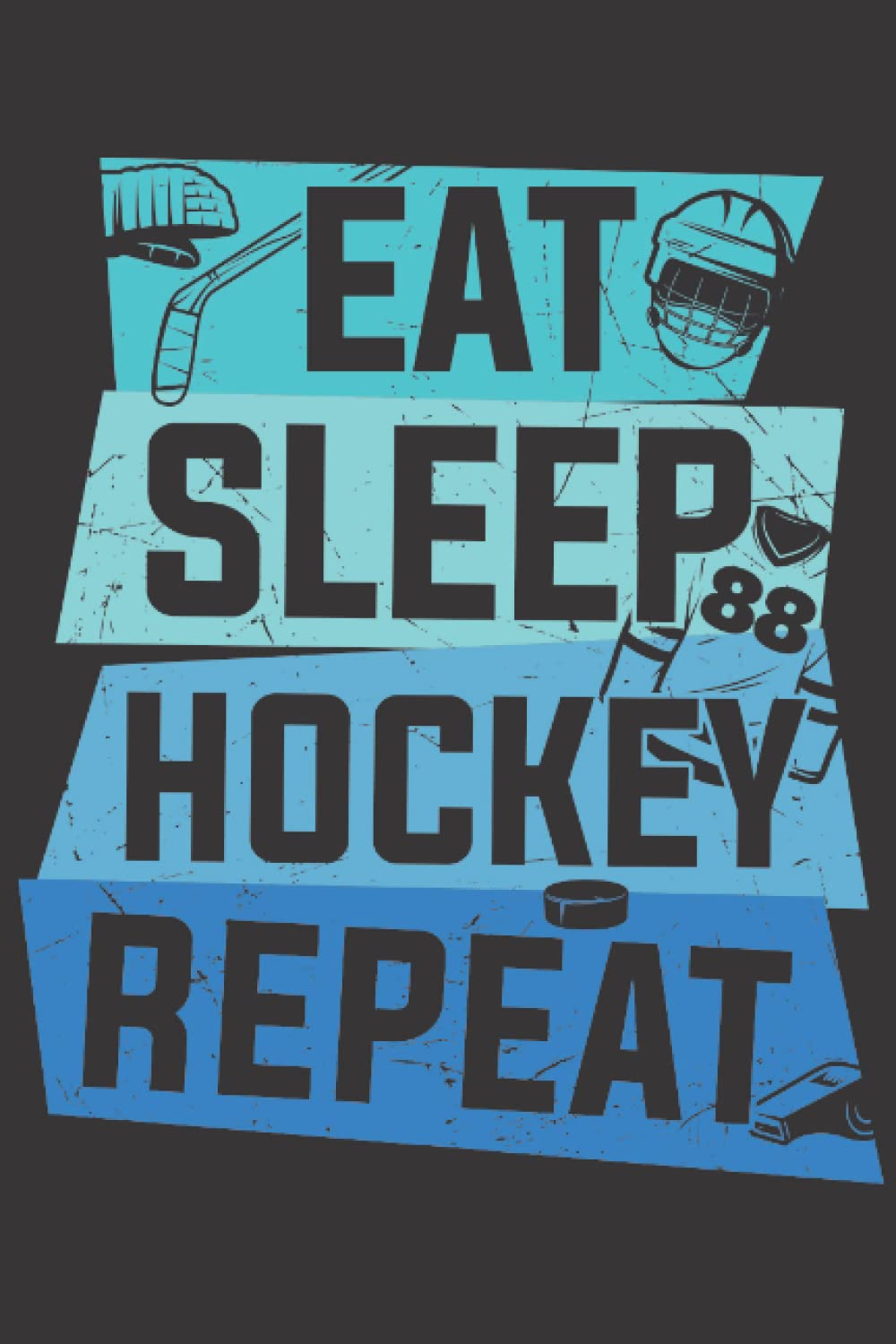 Ice Hockey Journal: 6 X 9 Ruled Diary, Lined Notebook For Writing, Eat Sleep Hockey Repeat On Black Cover - A Helpful Gift For Someone Who Loves Hockey