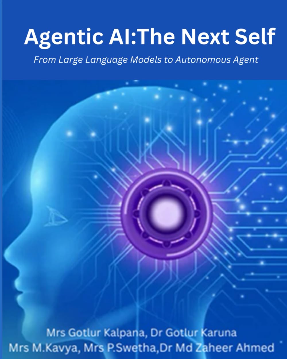 Agentic AI: The Next Self: From Large Language Models to Autonomous Agents