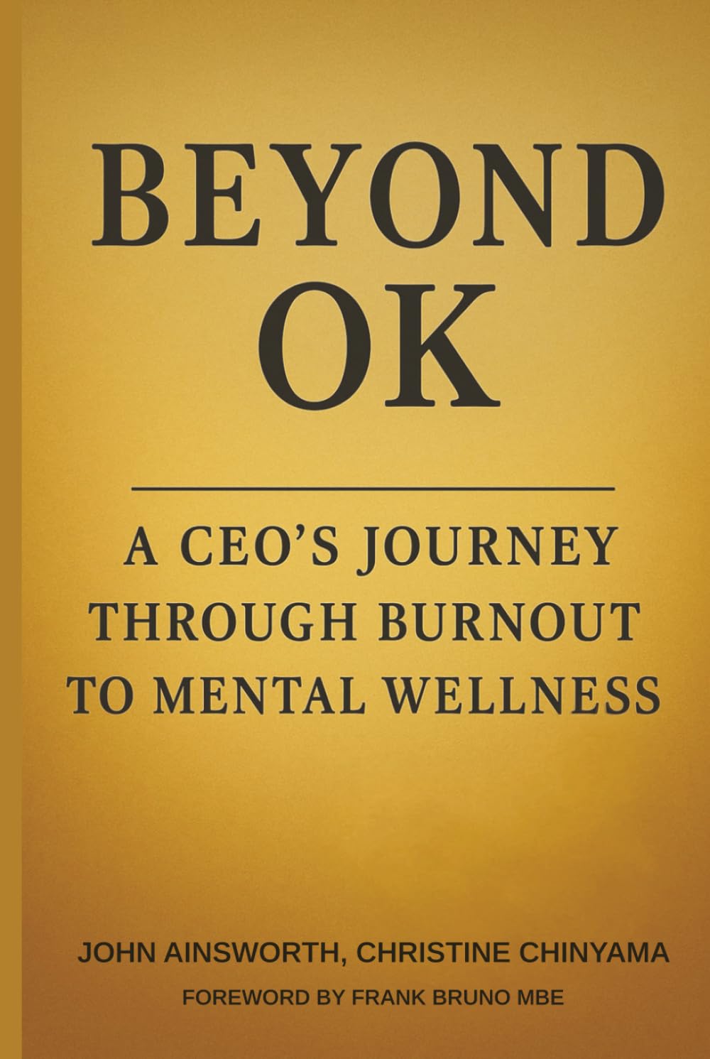Beyond OK: A CEO’s Journey Through Burnout To Mental Wellness