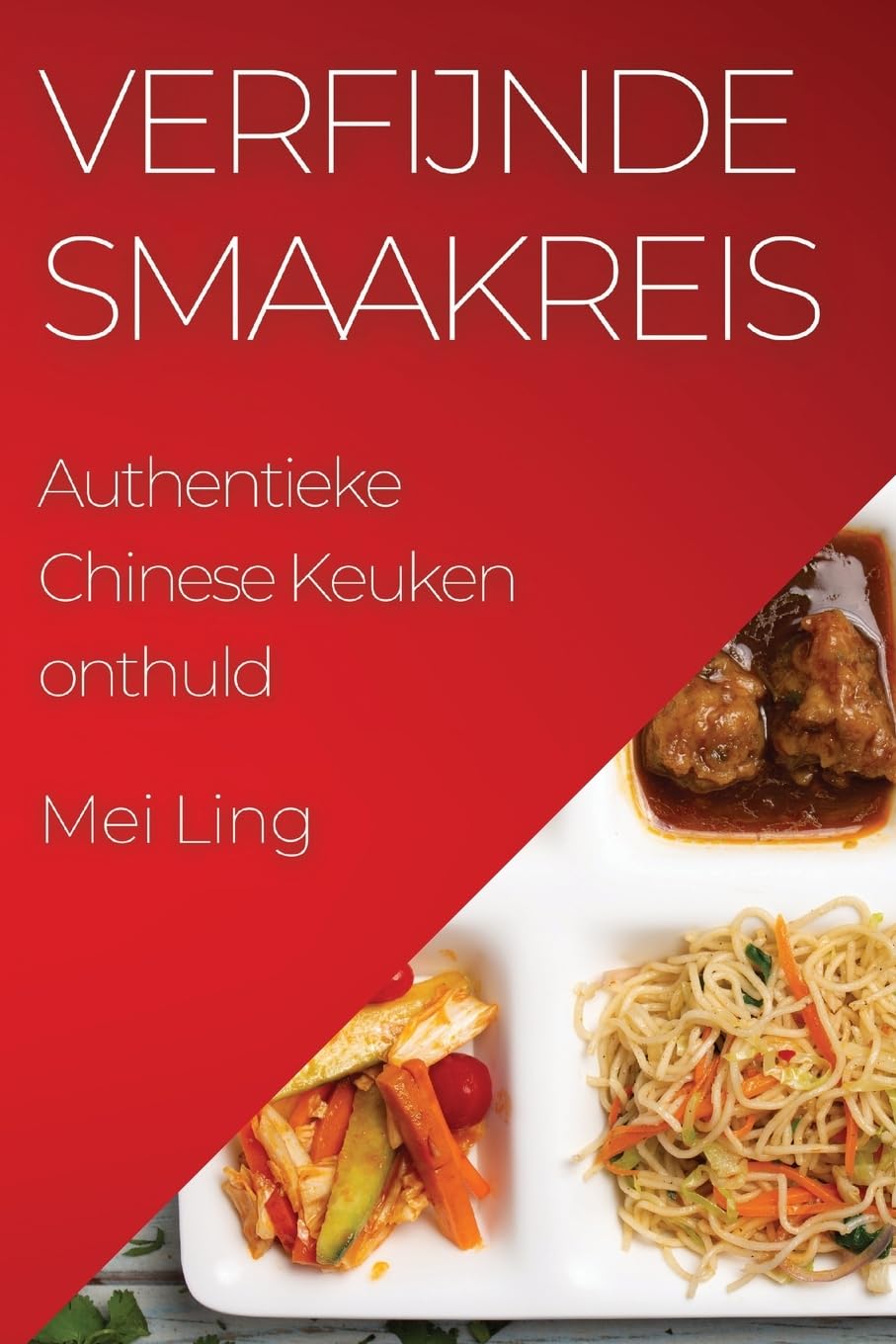 Verfijnde Smaakreis: Authentieke Chinese Keuken onthuld (Dutch Edition)