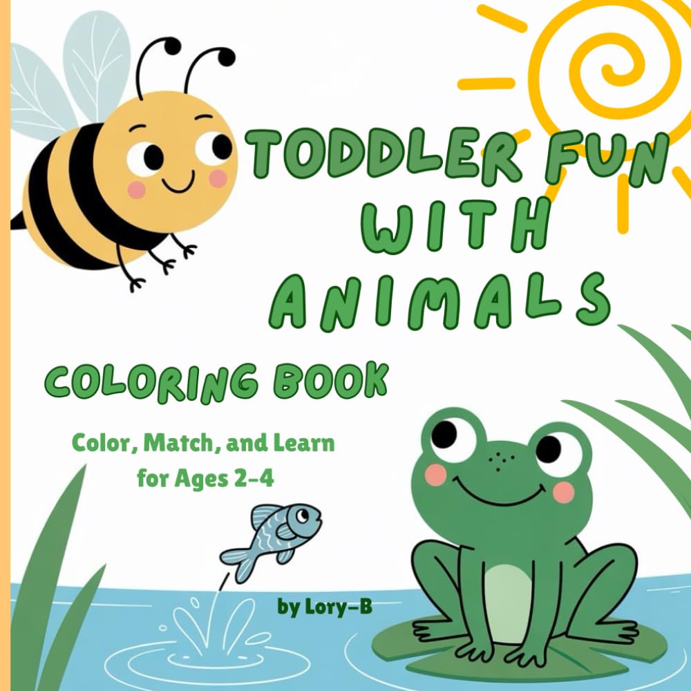 Toddler Fun with Animals Coloring Book: Color, Match & Learn for Ages 2–4