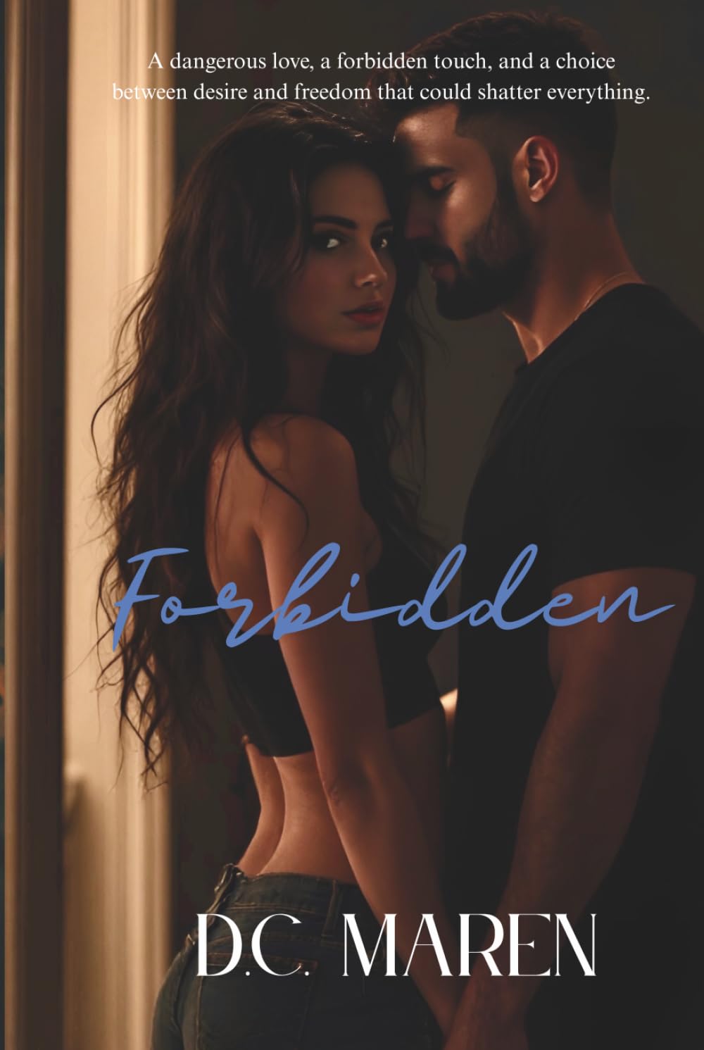 Forbidden: Secrets. Betrayal. Desire that destroys.