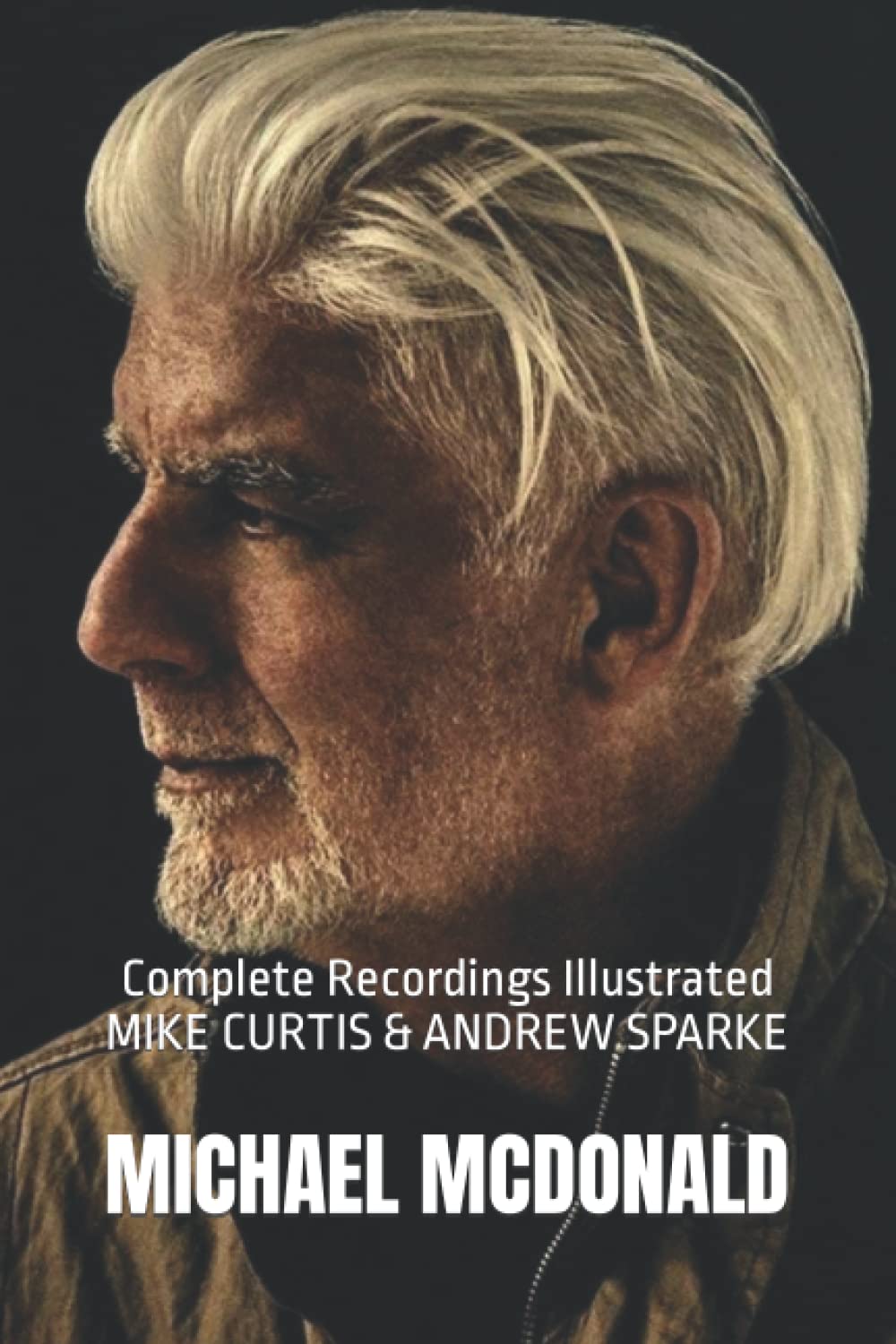 Michael McDonald: Complete Recordings Illustrated