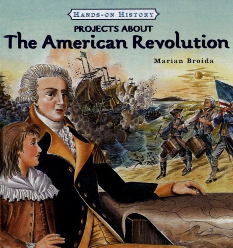 Projects About The American Revolution (HANDS-ON HISTORY)