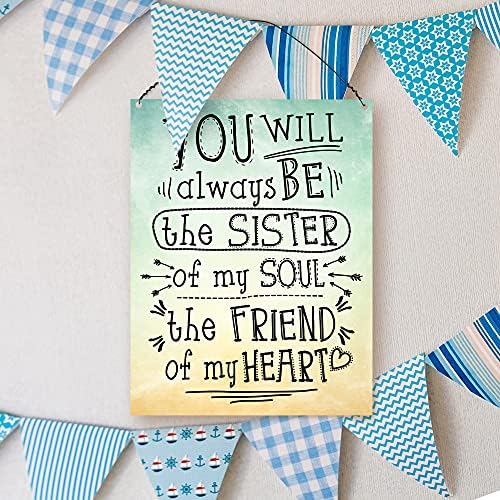 Dorothy Spring You Will Always Be The Sister Of My Soul Friendship Wall Quote Plaque Metal Sign Size 15x20cm