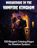 Vista 1 de Masquerade in the Vampire Kingdom 100 Elegant Coloring Pages for Shadow Seekers (Creepy Coloring Pages for Creepy People)