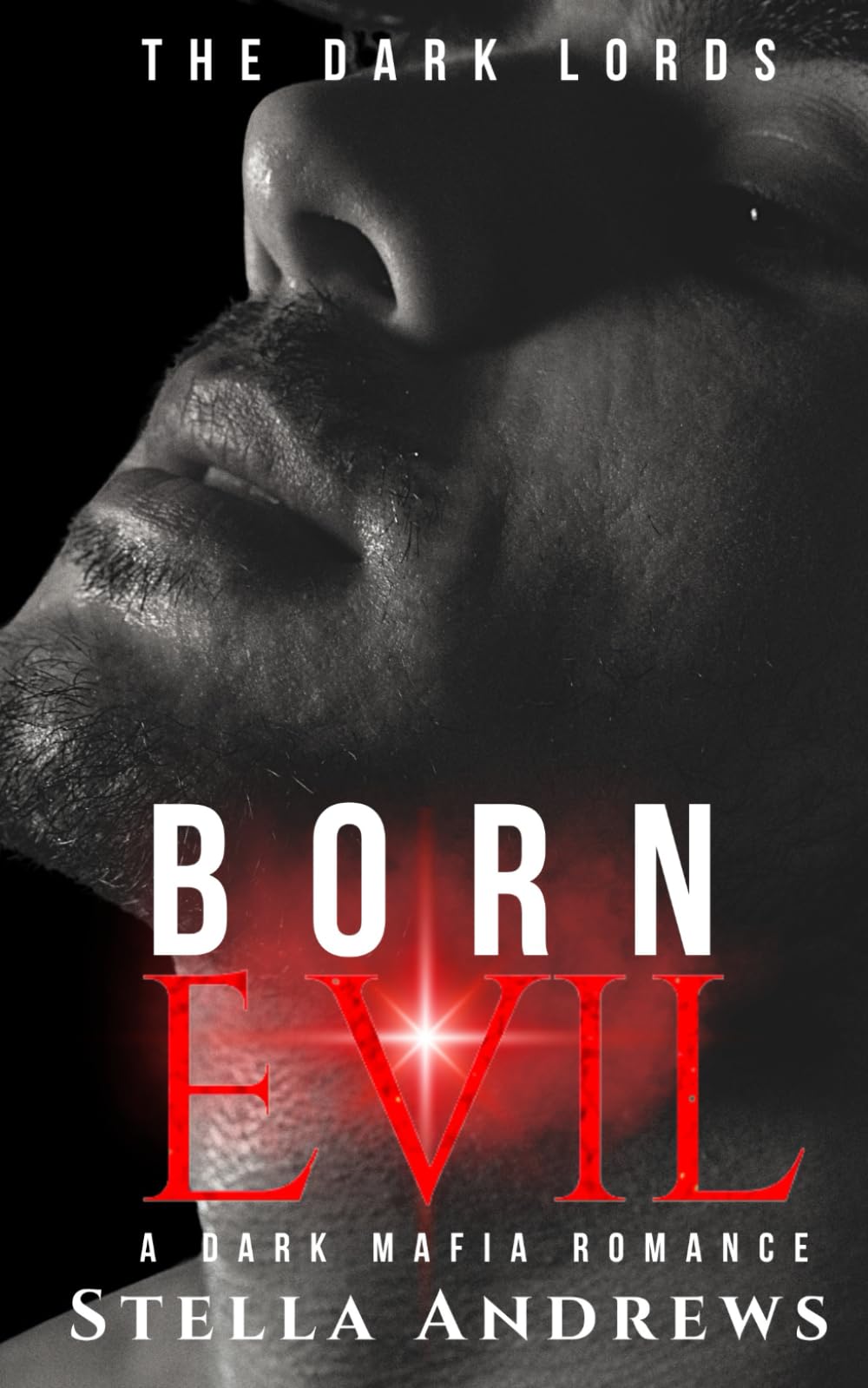 Born Evil: A Dark Mafia Romance: 4 (The Dark Lords)