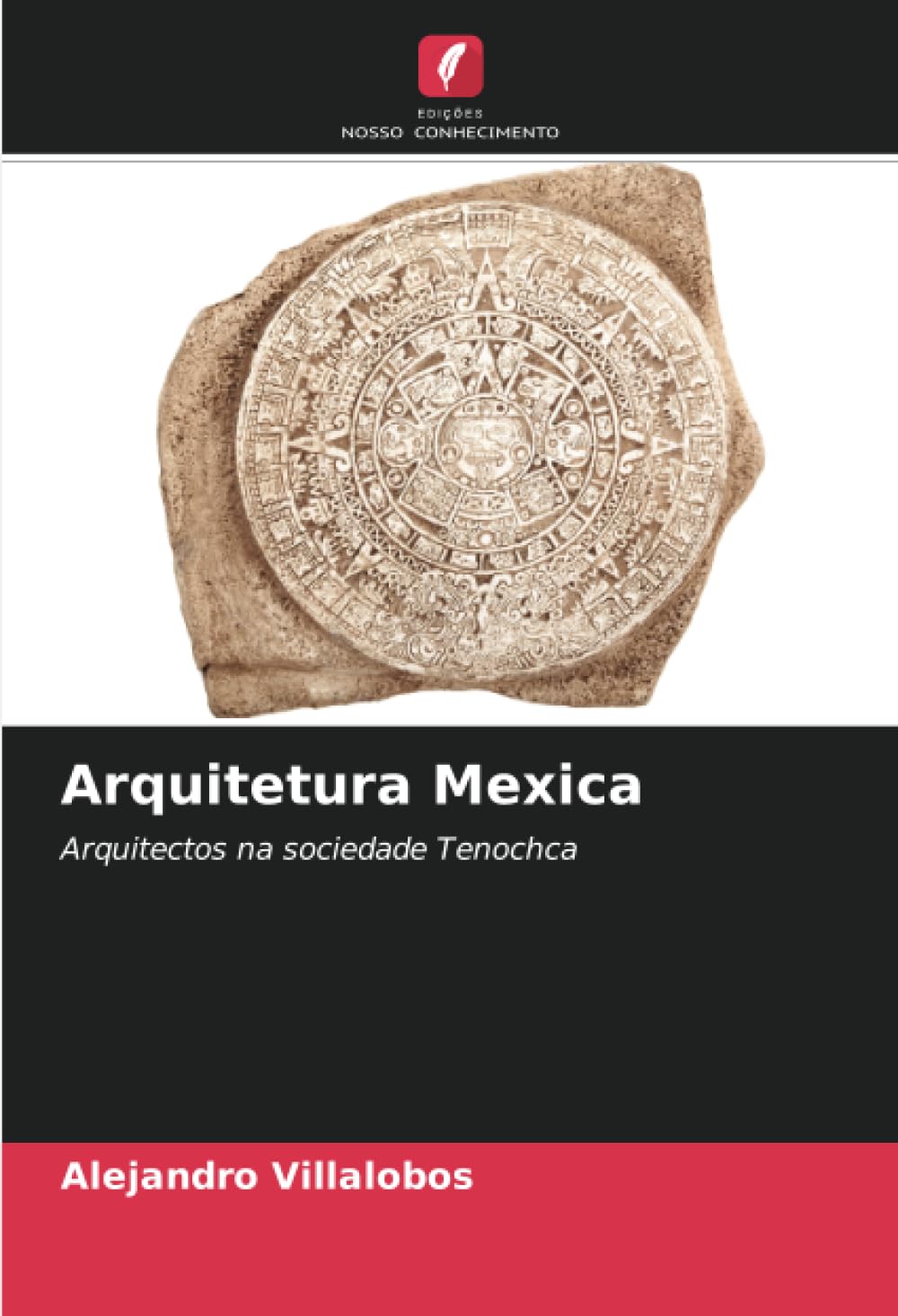 Arquitetura Mexica Ouvrage de Référence Rigoureux sur l'Élite de Tenochca