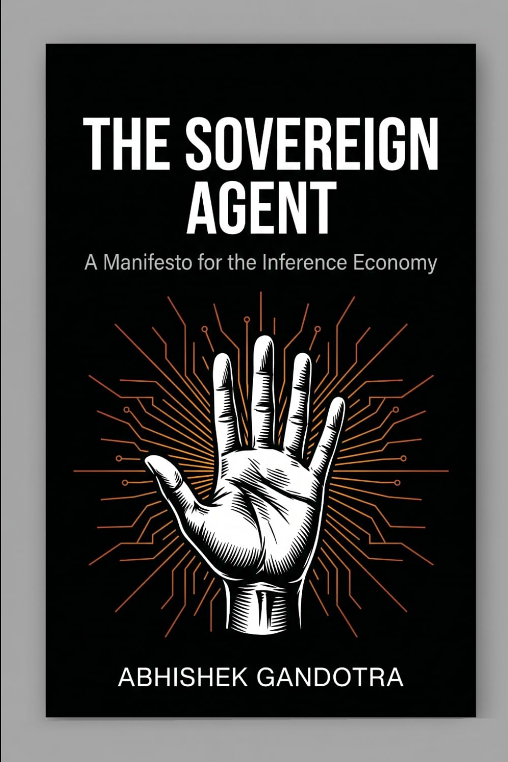 The Sovereign Agent: A Manifesto for the Inference Economy: 1