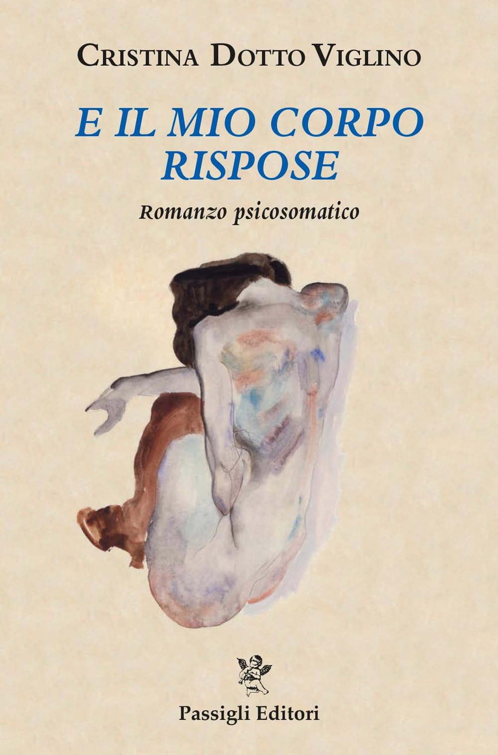 E Il Mio Corpo Rispose. Romanzo Psicosomatico - 4