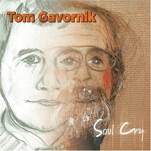 Soul Cry [Audio CD] Gavornik, Tom