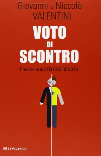 Voto di scontro. Un padre e un figlio su politica, antipolitica, sinistra, Beppe Grillo