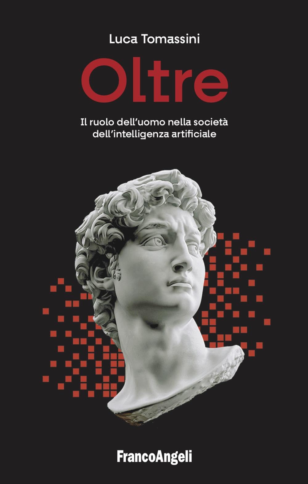 Oltre. Il Ruolo Dell'uomo Nella Società Dell'intelligenza Artificiale - 4