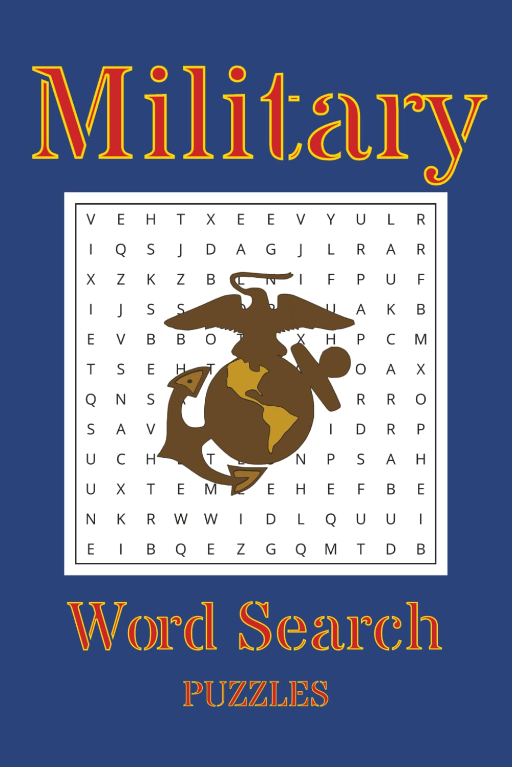 Military Word Search Puzzles: Word Searches with Easy to Read Print about the Marines, Military, Military Terms and More | 6x9 inches, 55 Puzzles | Gifts for Veterans, Holidays, Vacation, & More