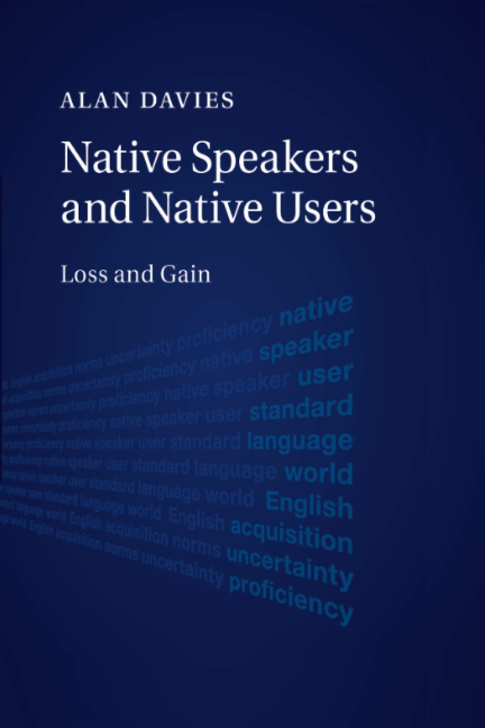 Native Speakers and Native Users: Loss and Gain