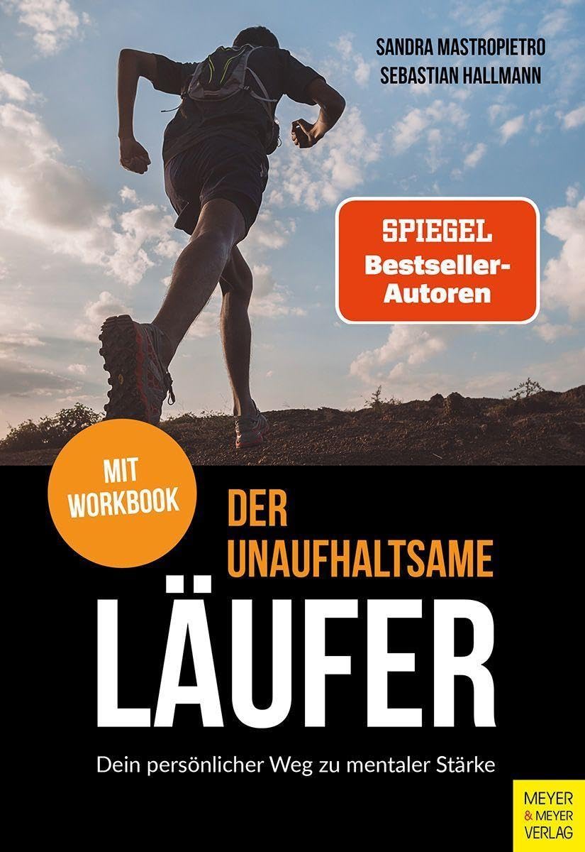 Der unaufhaltsame Läufer: Dein persönlicher Weg zu mentaler Stärke