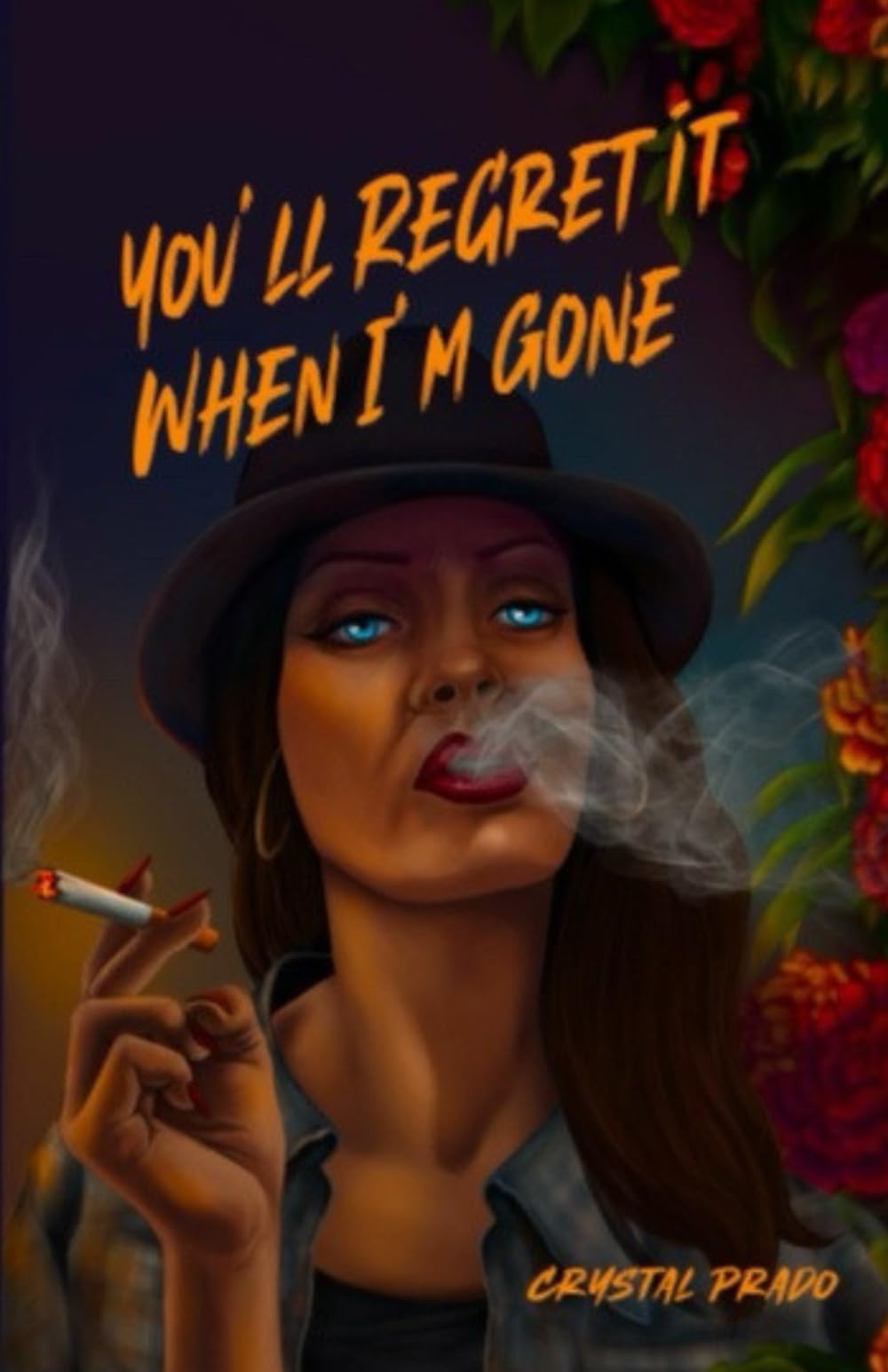 You'll Regret It When I'm Gone