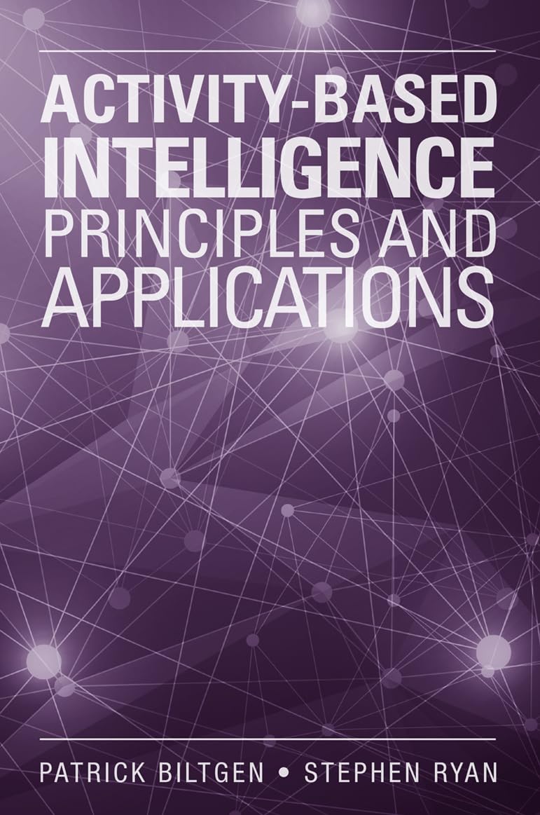 Activity-Based Intelligence: Priciples and Applications: PRINCIPLES: 1 ...
