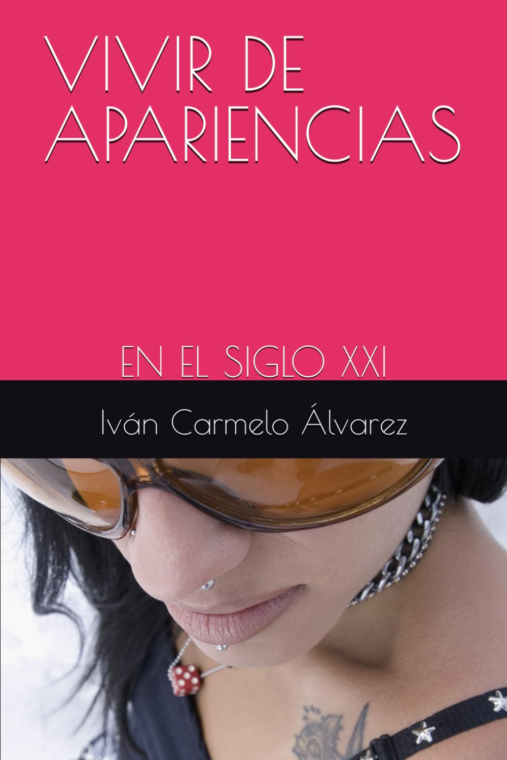 VIVIR DE APARIENCIAS: EN EL SIGLO XXI