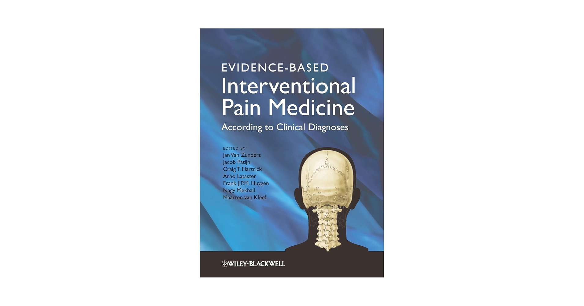 Evidence-Based Interventional Pain Medicine: According to
