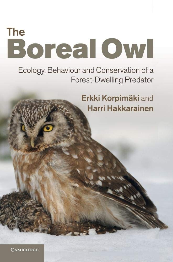 Buy The Boreal Owl: Ecology, Behaviour and Conservation of a Forest-Dwelling Predator — BookShops.in
