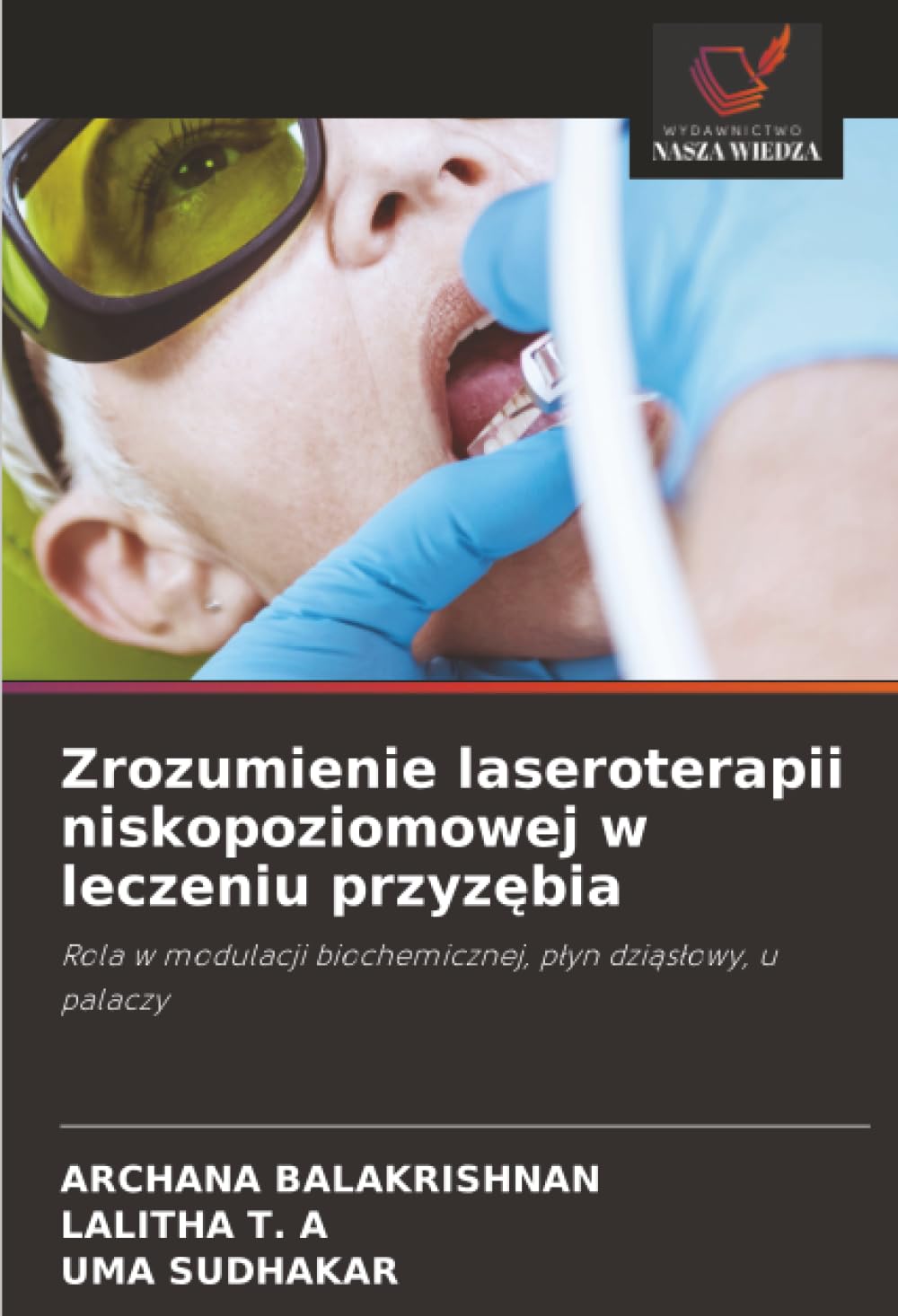 Zrozumienie laseroterapii niskopoziomowej w leczeniu przyzębia: Rola w modulacji biochemicznej, płyn dziąsłowy, u palaczy: Rola w modulacji biochemicznej, p¿yn dzi¿s¿owy, u palaczy