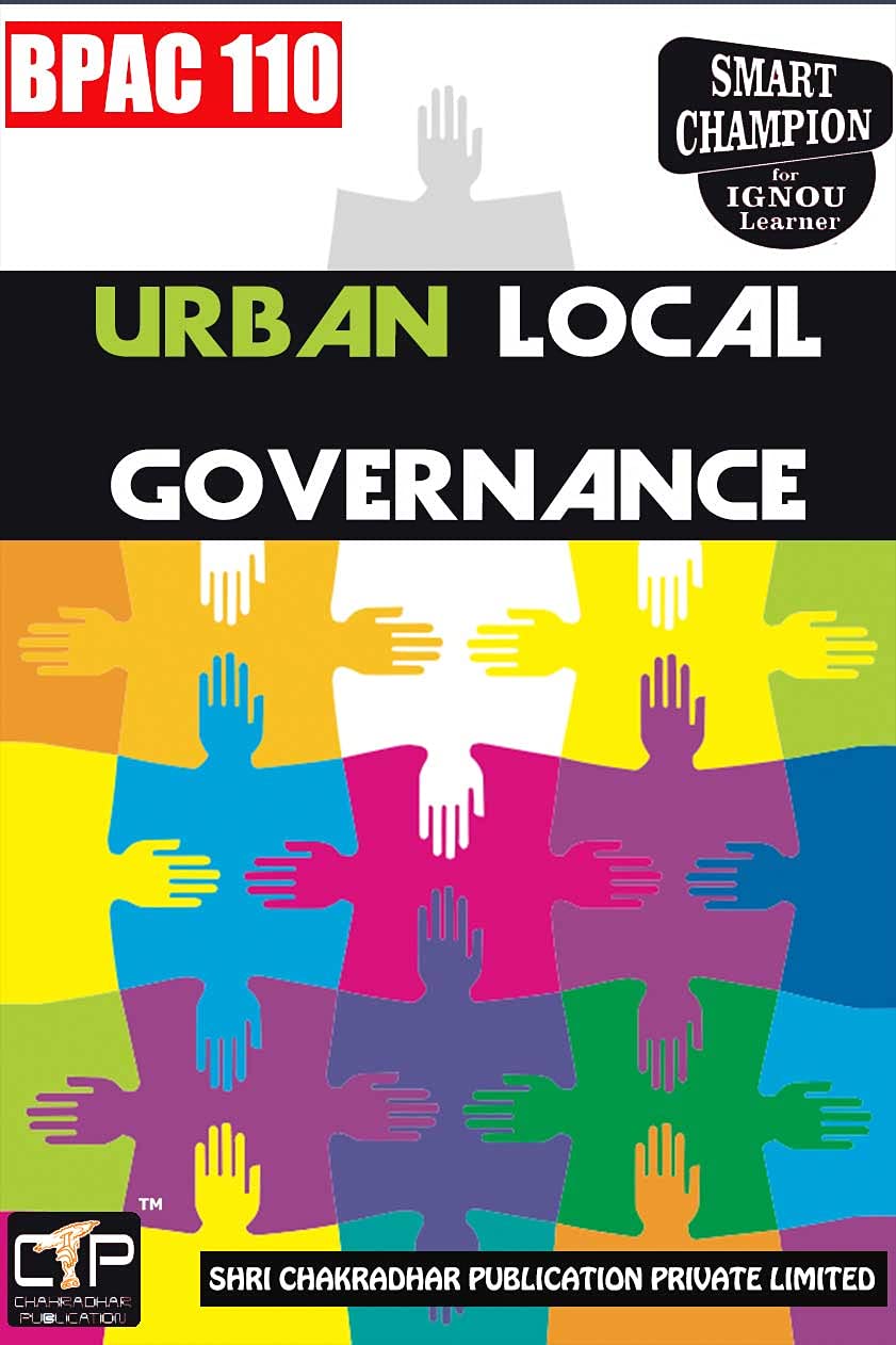 IGNOU BPAC 110 Help Book Urban Local Governance IGNOU Study Notes for Exam Preparations (Latest Syllabus) IGNOU BAPAH IGNOU BA Honours Public Administration (CBCS) bpac-110
