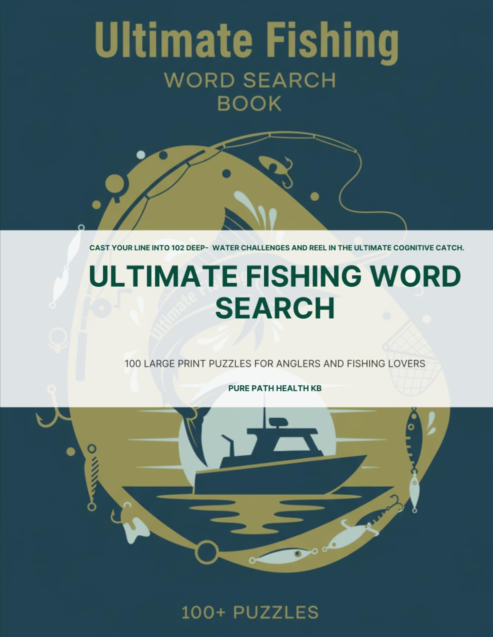 Ultimate Fishing Word Search: 100 Large Print Puzzles for Anglers and Fishing Lovers
