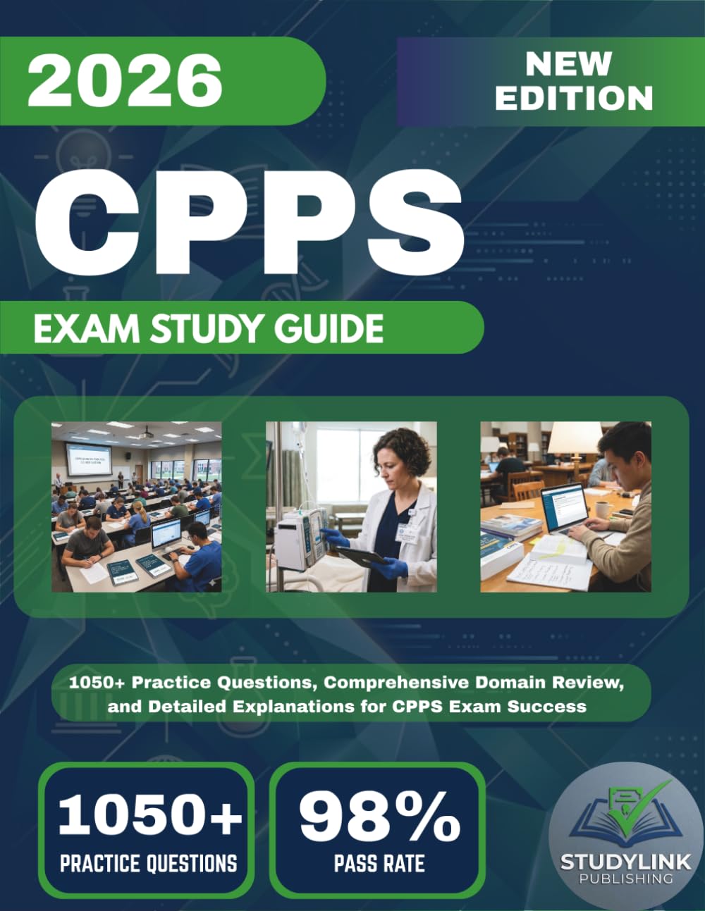 CPPS EXAM STUDY GUIDE 2026: 1050+ Practice Questions, Comprehensive Domain Review, and Detailed Explanations for CPPS Exam Success