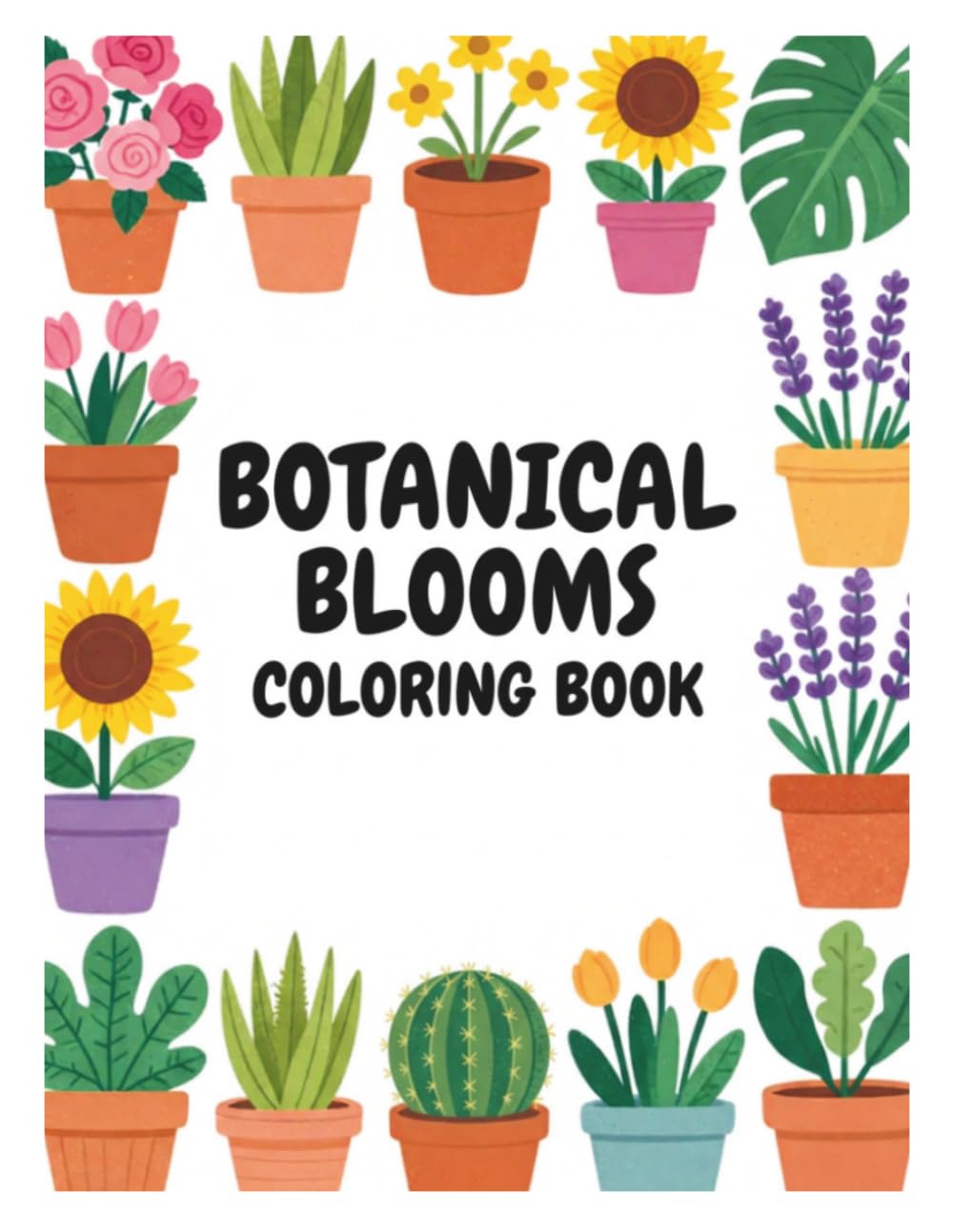 Botanical Blooms Coloring Book | 40 Plant & Flower Coloring Pages: A Relaxing Coloring Book Featuring Beautiful Flowers, Plants, Succulents, and Botanical Designs for Stress Relief and Creativity