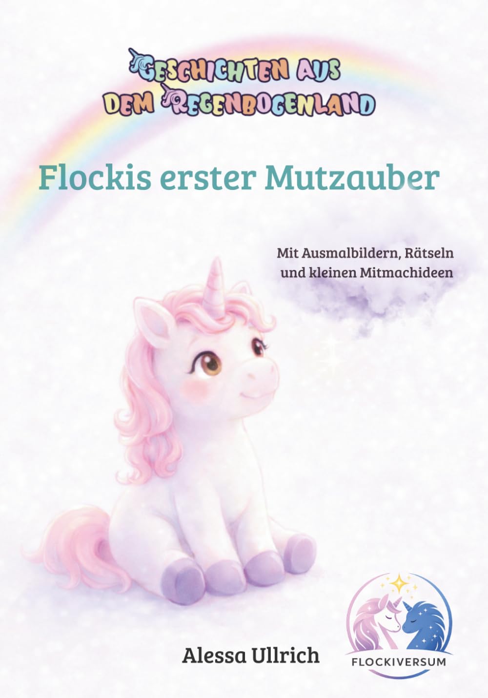 Geschichten aus dem Regenbogenland: Flockis erster Mutzauber