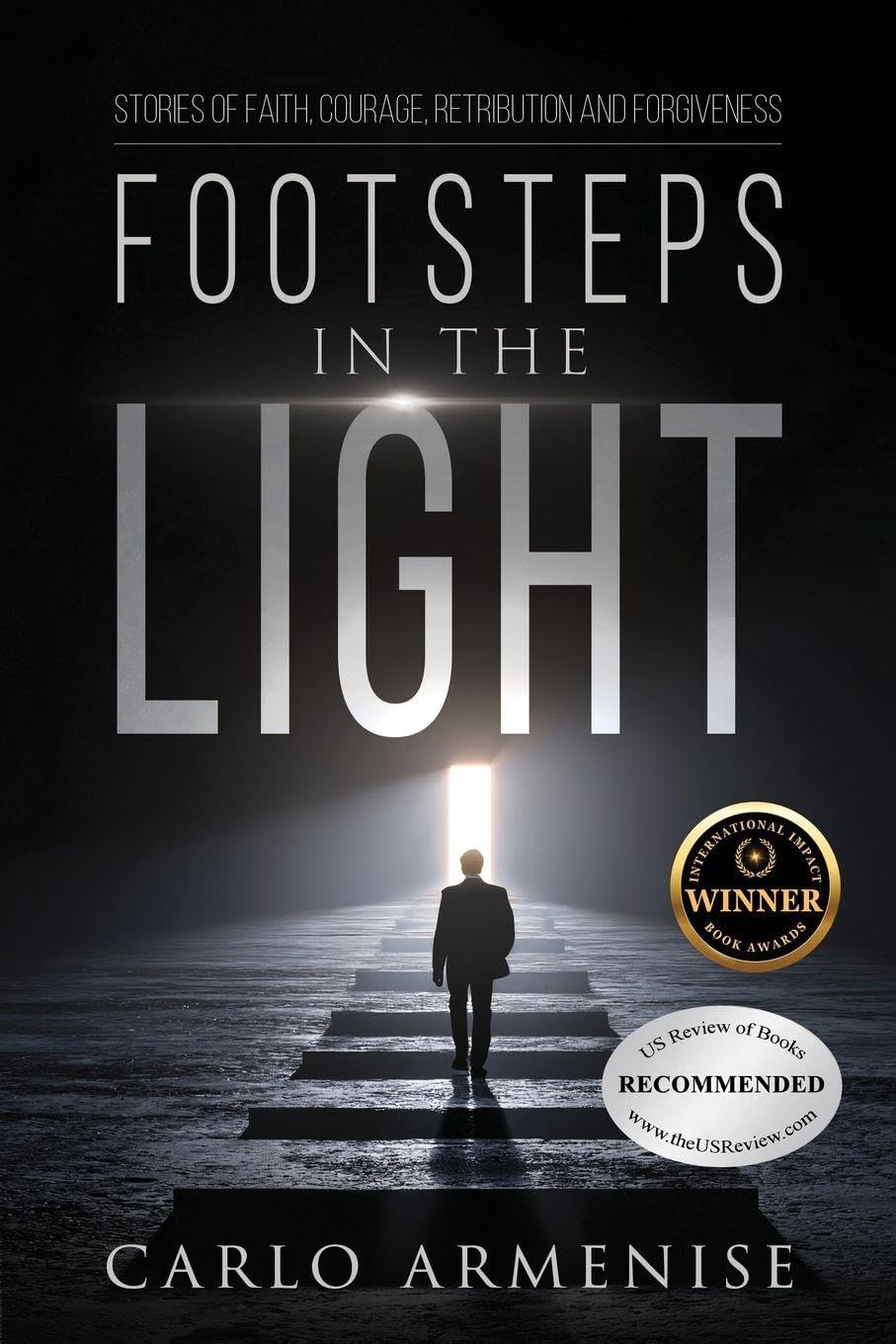 Footsteps in the Light: Stories of Faith, Courage, Retribution, and Forgiveness