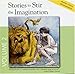 Produktbild Stories to Stir the Imagination: Androcles and the Lion, the Ugly Duckling, a Mad Tea Party, the Dutch Boy and the Dike