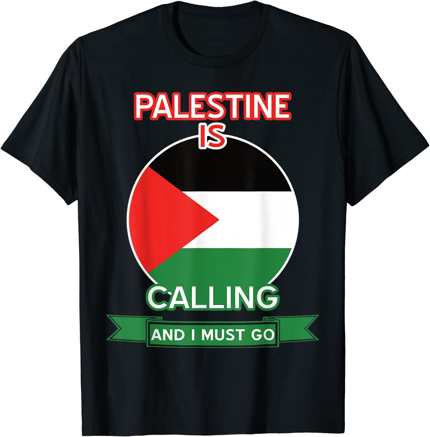APSRA TRADERPalestine is Calling and I Must Go - Proud Palestinian ds1308 T-Shirt 2762 Cotton T-Shirt - Regular Fit, Printed T-Shirts for Men