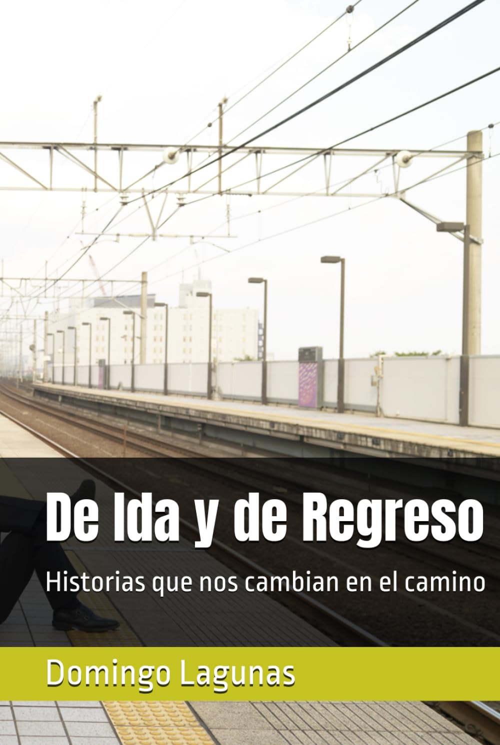 De Ida y de Regreso: Historias que nos cambian en el camino