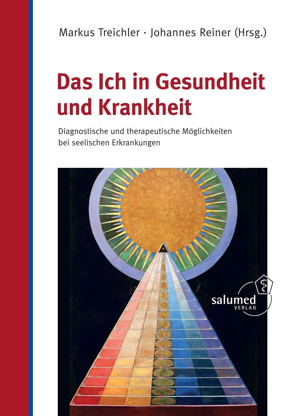 Das Ich in Gesundheit und Krankheit: Diagnostische und therapeutische Möglichkeiten bei seelischen Erkrankungen
