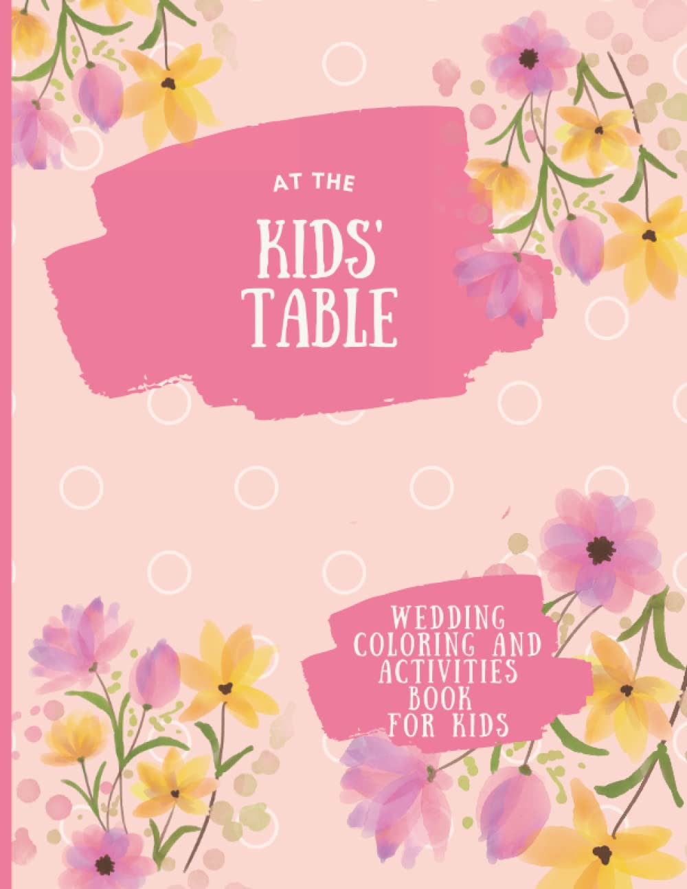 At The Kids' Table: Wedding Coloring and Activities Book for kids
