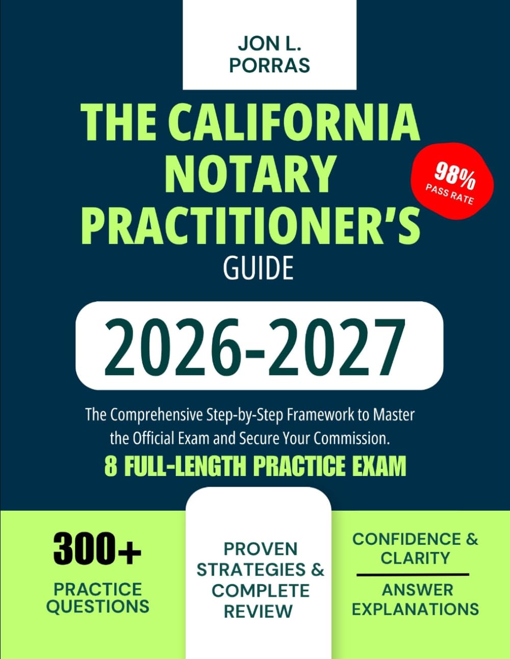 The California Notary Practitioner’s Guide 2026-2027: The Comprehensive Step-by-Step Framework to Master the Official Exam and Secure Your Commission.