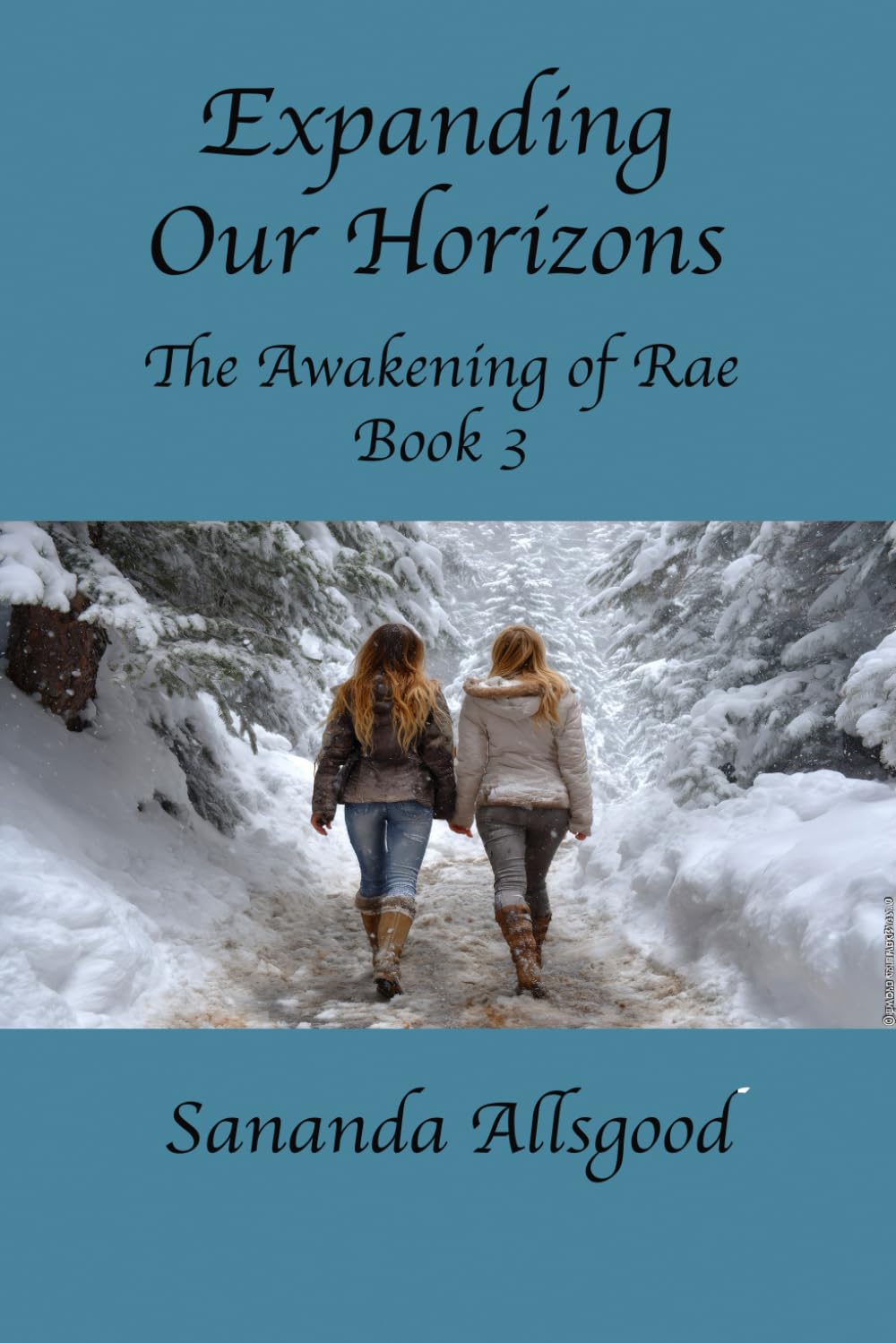 Expanding Our Horizons: The Awakening of Rae (The Rae Series)