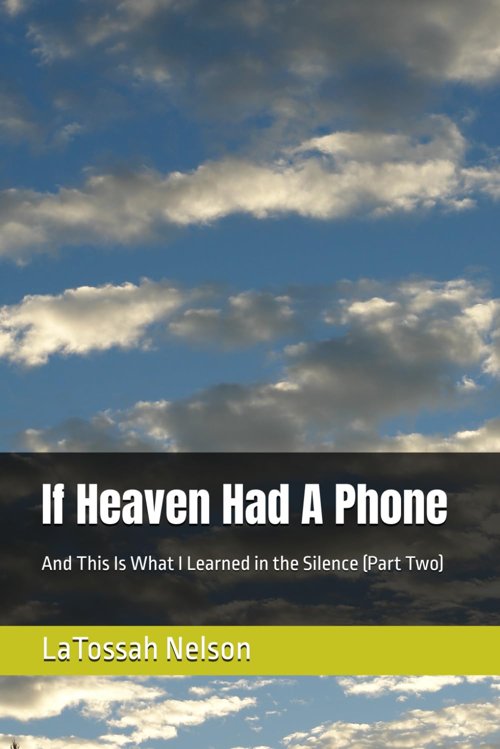 If Heaven Had A Phone: And This Is What I Learned in the Silence (Part Two)
