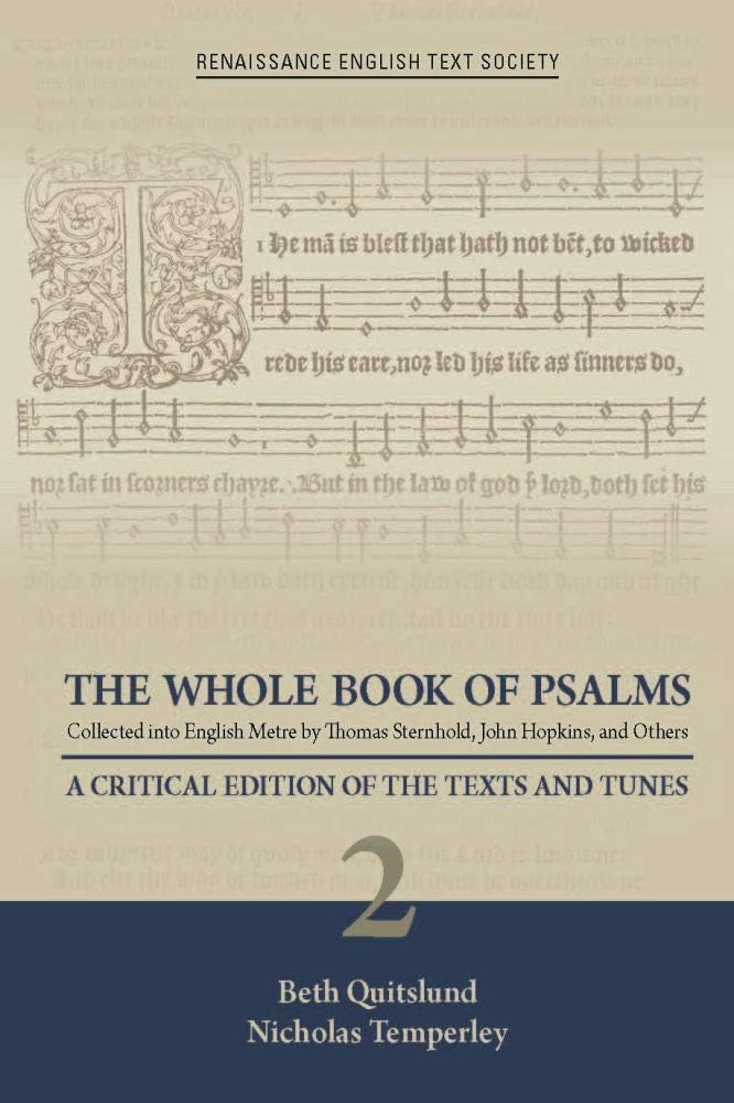 The Whole Book of Psalms Collected into English Metre by Thomas Sternhold, John Hopkins, and Others: A Critical Edition of the Texts and Tunes 2 (Volume 37) (Renaissance English Text Society)