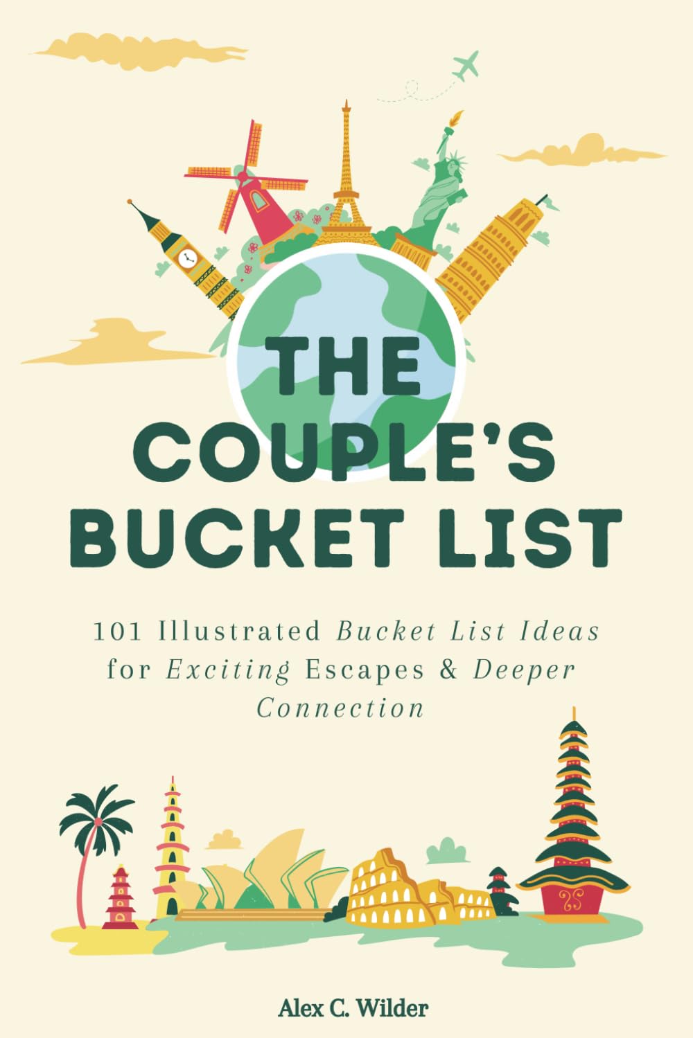 The Couples Bucket List: Discover Unforgettable Moments Together: Adventure Planning Strategies, 101 Illustrated Bucket List Ideas for Exciting ... Your Adventures in the Built-In Journal